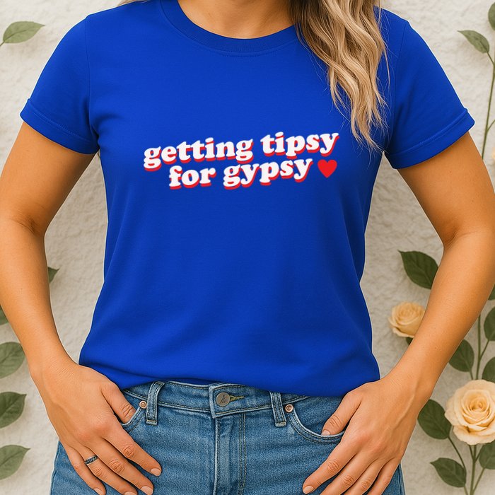 Getting Tipsy For Gypsy Iconic Slogan Gypsy Rose Blanchard Womens T-Shirt