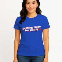 Getting Tipsy For Gypsy Iconic Slogan Gypsy Rose Blanchard Womens T-Shirt