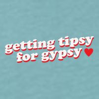 Getting Tipsy For Gypsy Iconic Slogan Gypsy Rose Blanchard Sueded Cloud Jersey T-Shirt
