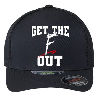 Get The F Out Funny Wrestling Lover Gift Flexfit Unipanel Trucker Cap