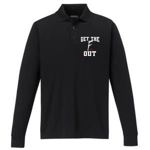 Get The F Out Funny Wrestling Lover Gift Performance Long Sleeve Polo