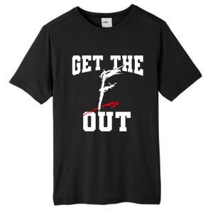 Get The F Out Funny Wrestling Lover Gift Tall Fusion ChromaSoft Performance T-Shirt