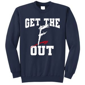 Get The F Out Funny Wrestling Lover Gift Sweatshirt