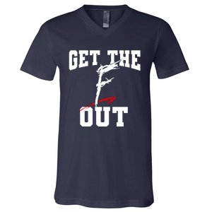 Get The F Out Funny Wrestling Lover Gift V-Neck T-Shirt