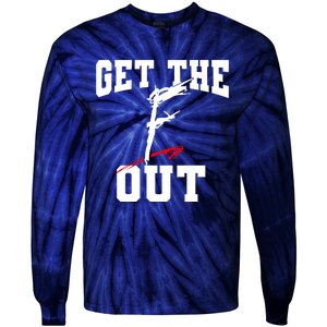 Get The F Out Funny Wrestling Lover Gift Tie-Dye Long Sleeve Shirt