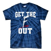 Get The F Out Funny Wrestling Lover Gift Tie-Dye T-Shirt