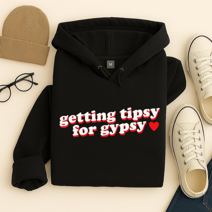 Getting Tipsy For Gypsy Iconic Slogan Gypsy Rose Blanchard Hoodie