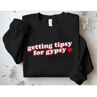 Getting Tipsy For Gypsy Iconic Slogan Gypsy Rose Blanchard Sweatshirt