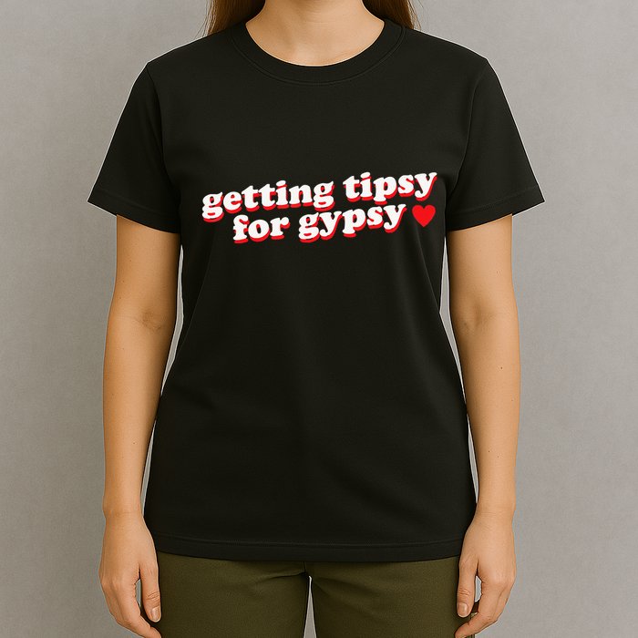 Getting Tipsy For Gypsy Iconic Slogan Gypsy Rose Blanchard T-Shirt