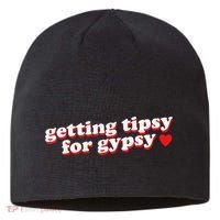 Getting Tipsy For Gypsy Iconic Slogan Gypsy Rose Blanchard Sustainable Beanie