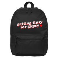 Getting Tipsy For Gypsy Iconic Slogan Gypsy Rose Blanchard 16 in Basic Backpack