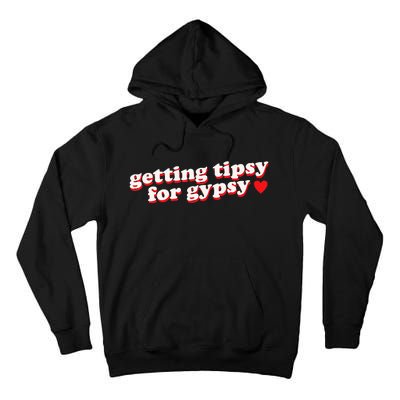 Getting Tipsy For Gypsy Iconic Slogan Gypsy Rose Blanchard Tall Hoodie