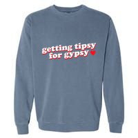 Getting Tipsy For Gypsy Iconic Slogan Gypsy Rose Blanchard Garment-Dyed Sweatshirt