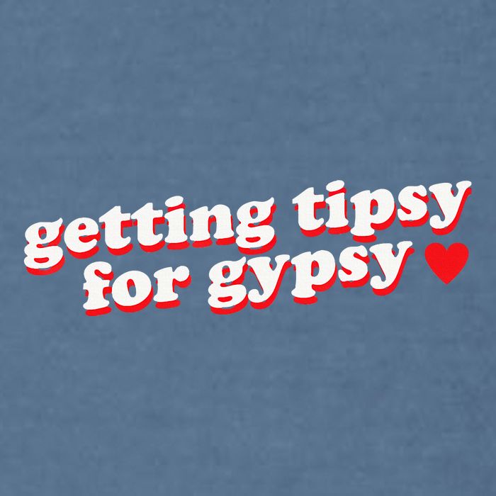 Getting Tipsy For Gypsy Iconic Slogan Gypsy Rose Blanchard Garment-Dyed Sweatshirt
