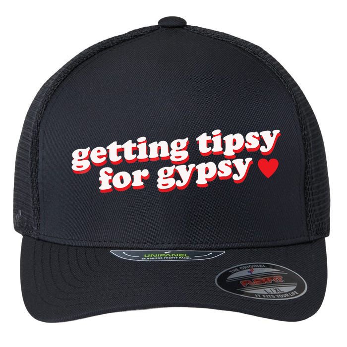 Getting Tipsy For Gypsy Iconic Slogan Flexfit Unipanel Trucker Cap