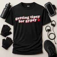 Getting Tipsy For Gypsy Iconic Slogan Performance Shirt