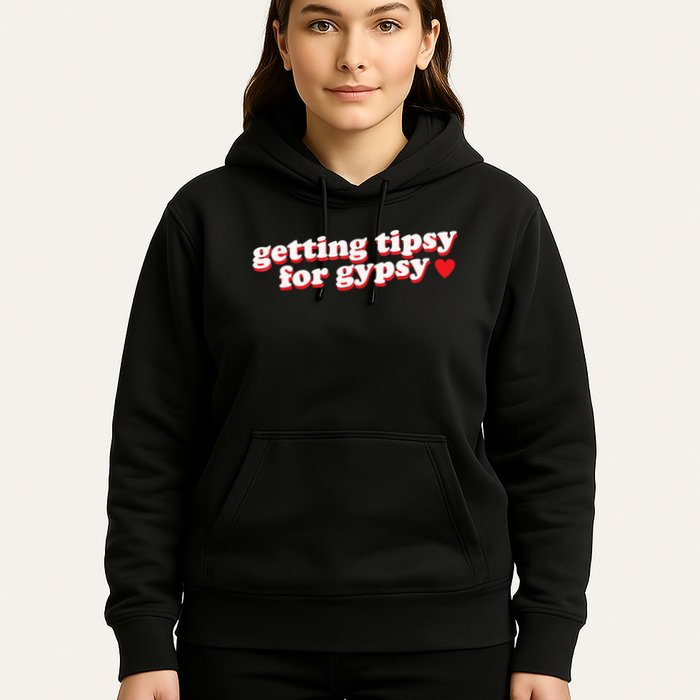 Getting Tipsy For Gypsy Iconic Slogan Hoodie