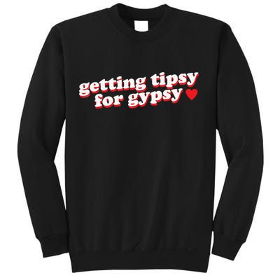 Getting Tipsy For Gypsy Iconic Slogan Sweatshirt
