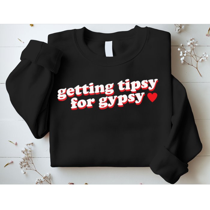 Getting Tipsy For Gypsy Iconic Slogan Sweatshirt