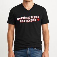 Getting Tipsy For Gypsy Iconic Slogan V-Neck T-Shirt