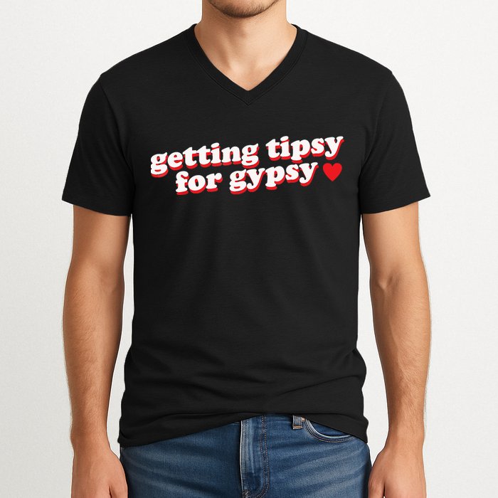 Getting Tipsy For Gypsy Iconic Slogan V-Neck T-Shirt