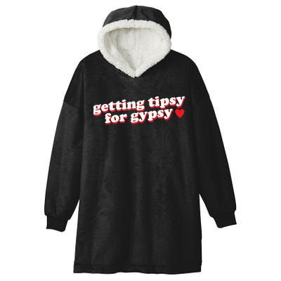 Getting Tipsy For Gypsy Iconic Slogan Hooded Wearable Blanket