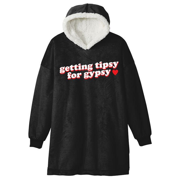 Getting Tipsy For Gypsy Iconic Slogan Hooded Wearable Blanket