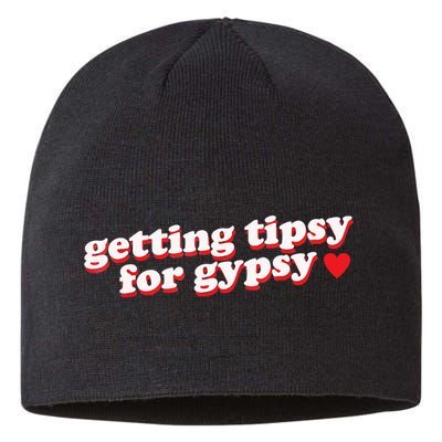 Getting Tipsy For Gypsy Iconic Slogan Sustainable Beanie