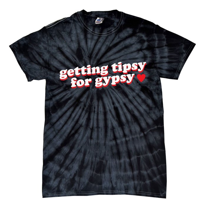 Getting Tipsy For Gypsy Iconic Slogan Tie-Dye T-Shirt