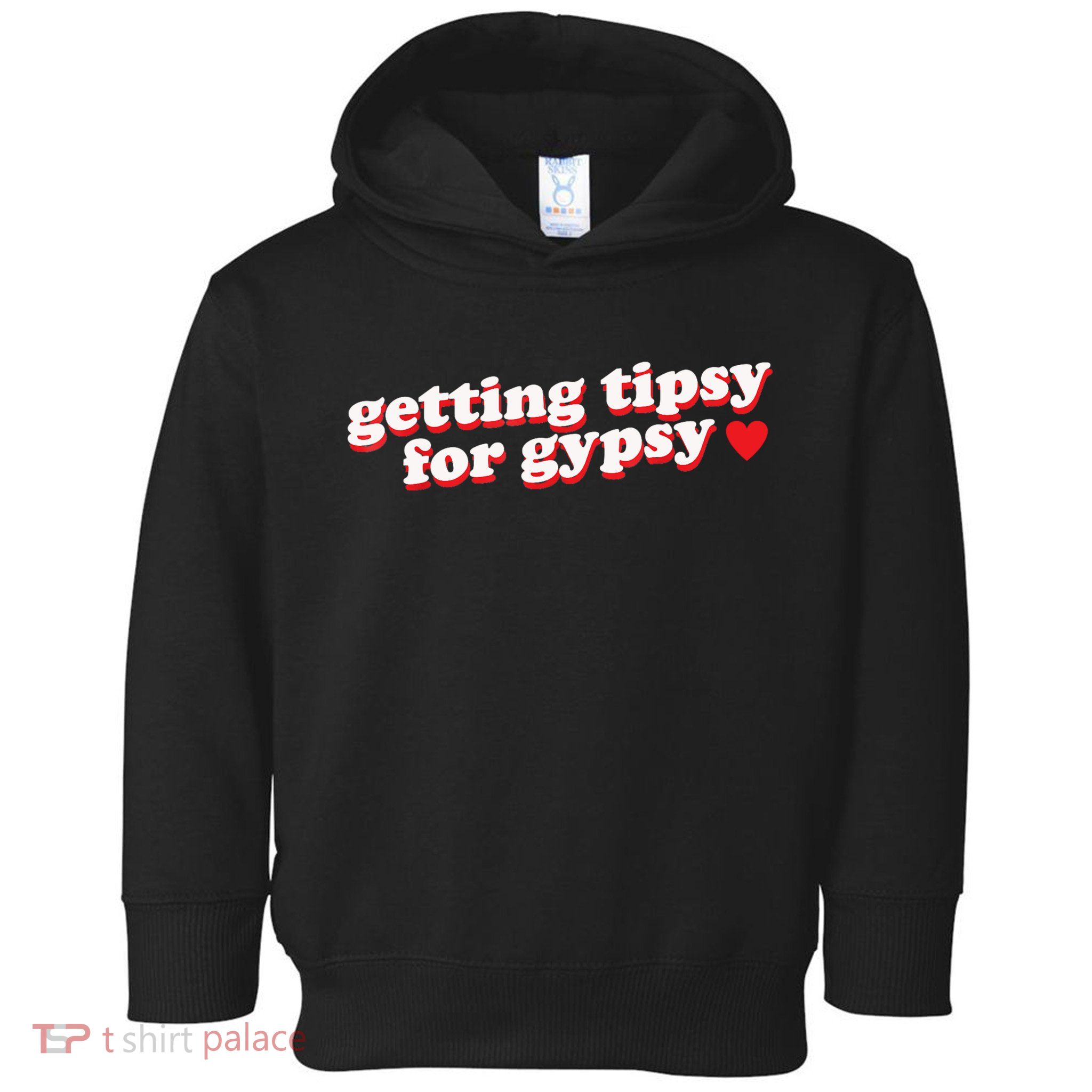 Getting Tipsy For Gypsy Iconic Slogan Toddler Hoodie