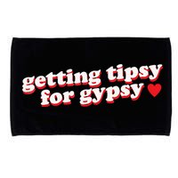 Getting Tipsy For Gypsy Iconic Slogan Microfiber Hand Towel