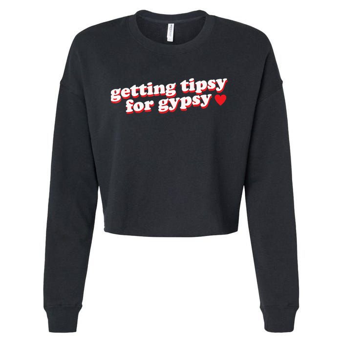 Getting Tipsy For Gypsy Iconic Slogan Cropped Pullover Crew