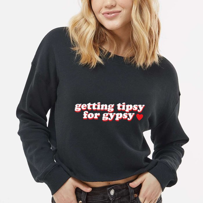 Getting Tipsy For Gypsy Iconic Slogan Cropped Pullover Crew
