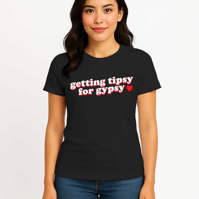 Getting Tipsy For Gypsy Iconic Slogan Womens T-Shirt