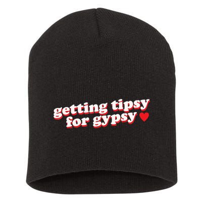 Getting Tipsy For Gypsy Iconic Slogan Short Acrylic Beanie