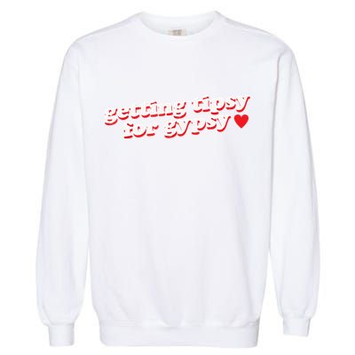 Getting Tipsy For Gypsy Iconic Slogan Garment-Dyed Sweatshirt