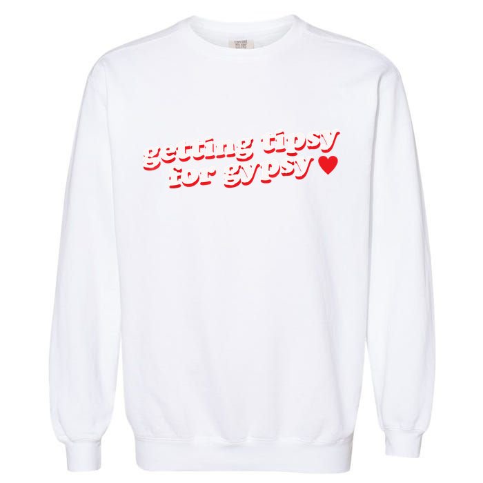 Getting Tipsy For Gypsy Iconic Slogan Garment-Dyed Sweatshirt