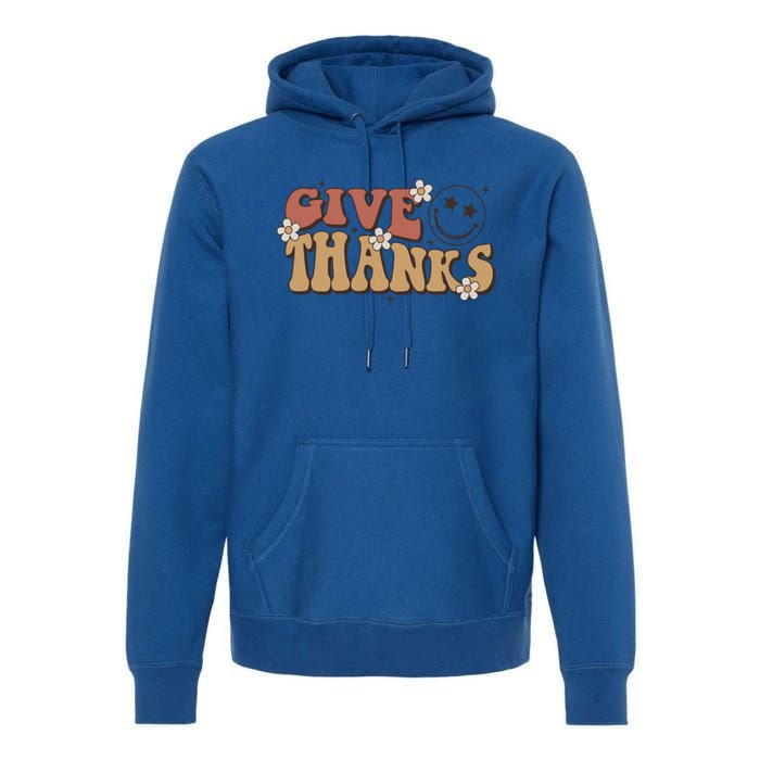 Give Thanks Funny Thanksgiving Cute Gift Premium Hoodie