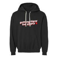 Getting Tipsy For Gypsy Iconic Slogan Gypsy Rose Blanchard Garment-Dyed Fleece Hoodie