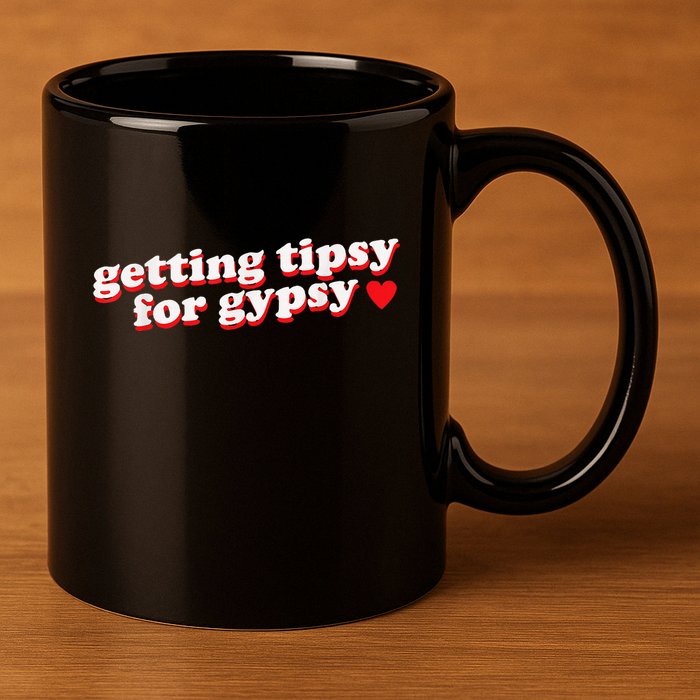 Getting Tipsy For Gypsy Iconic Slogan Gypsy Rose Blanchard 11oz C Handle Ceramic Mug