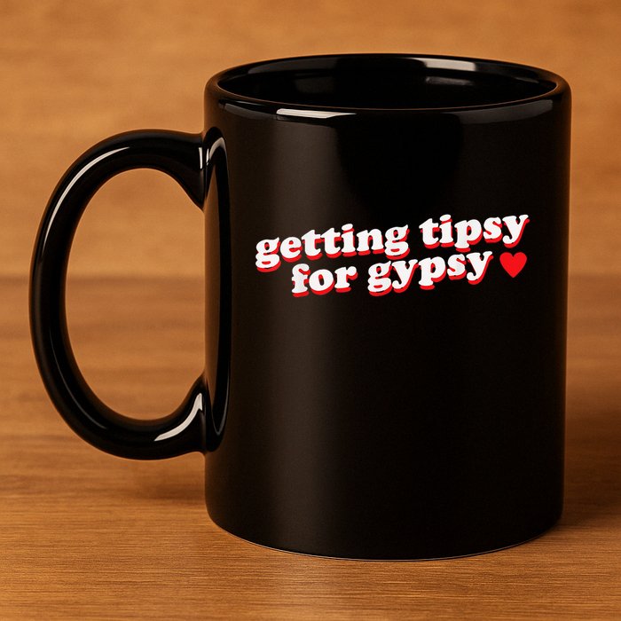 Getting Tipsy For Gypsy Iconic Slogan Gypsy Rose Blanchard 11oz C Handle Ceramic Mug
