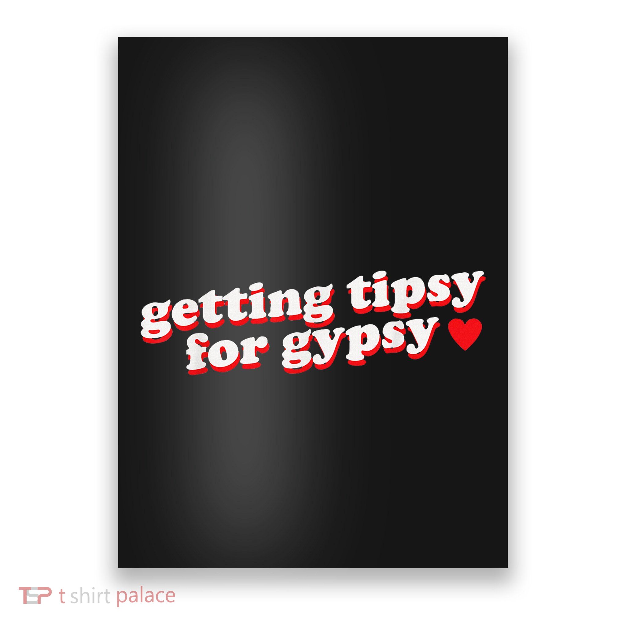 Getting Tipsy For Gypsy Iconic Slogan Gypsy Rose Blanchard Poster