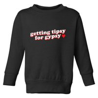 Getting Tipsy For Gypsy Iconic Slogan Gypsy Rose Blanchard Toddler Sweatshirt