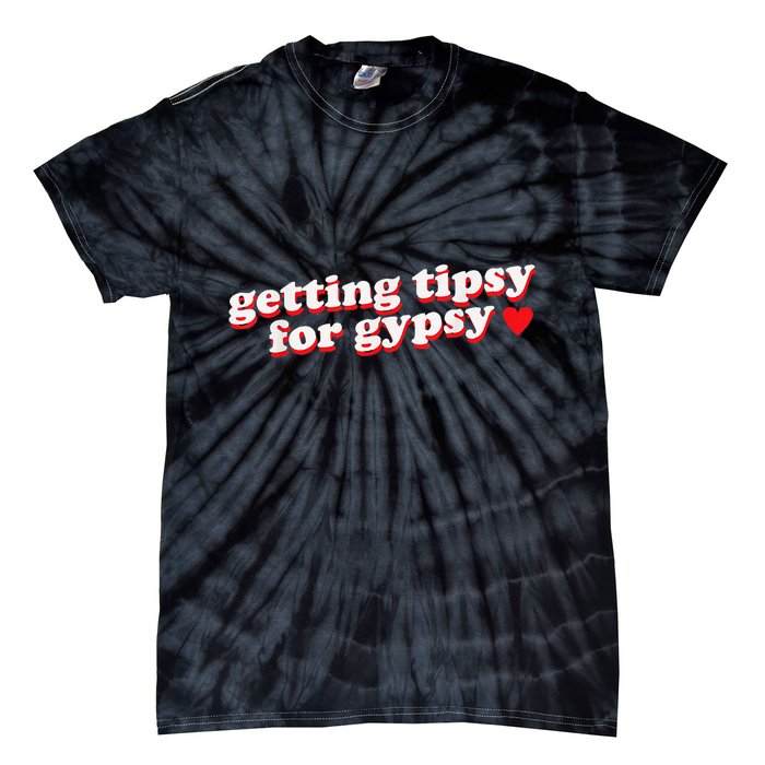 Getting Tipsy For Gypsy Iconic Slogan Gypsy Rose Blanchard Tie-Dye T-Shirt