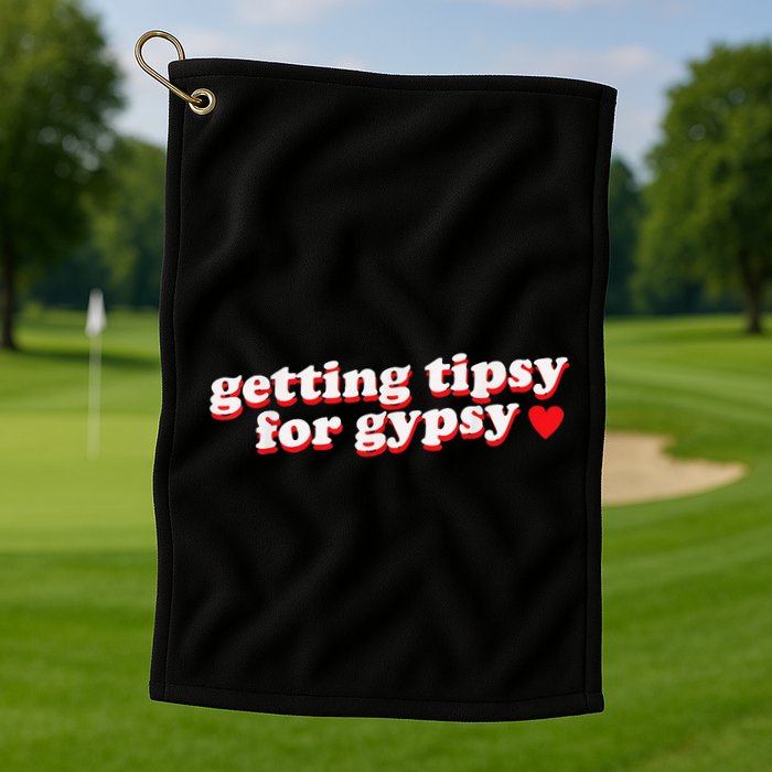 Getting Tipsy For Gypsy Iconic Slogan Gypsy Rose Blanchard Golf Towel