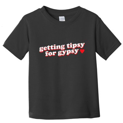 Getting Tipsy For Gypsy Iconic Slogan Gypsy Rose Blanchard Toddler T-Shirt