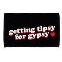 Getting Tipsy For Gypsy Iconic Slogan Gypsy Rose Blanchard Microfiber Hand Towel