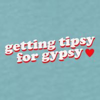 Getting Tipsy For Gypsy Iconic Slogan Gypsy Rose Blanchard Sueded Cloud Jersey T-Shirt