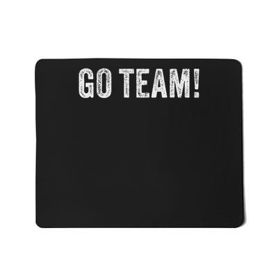 Go Team! Funny Sarcastic Mousepad