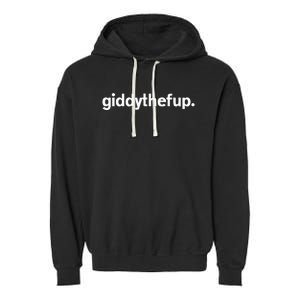 Giddy The F Up Funny Horse Racing Gift Garment-Dyed Fleece Hoodie